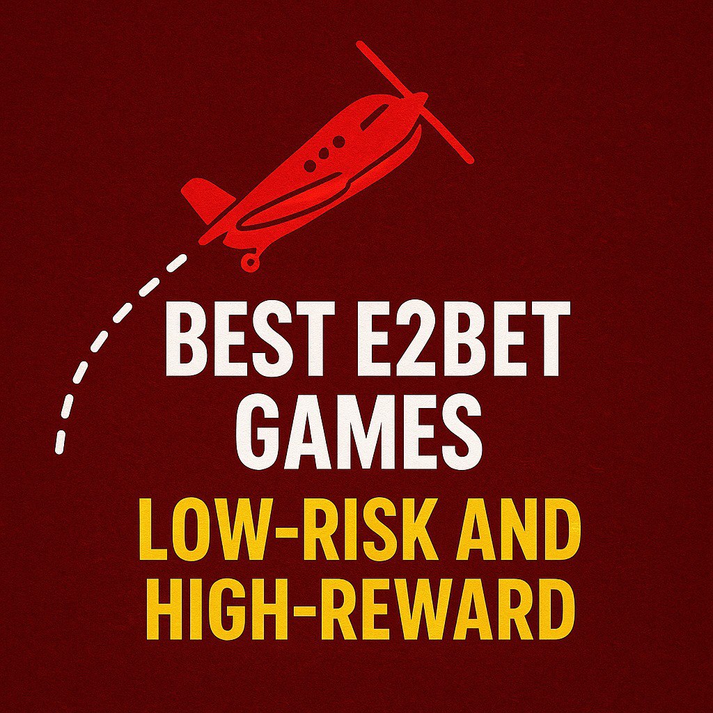 Best E2Bet Games