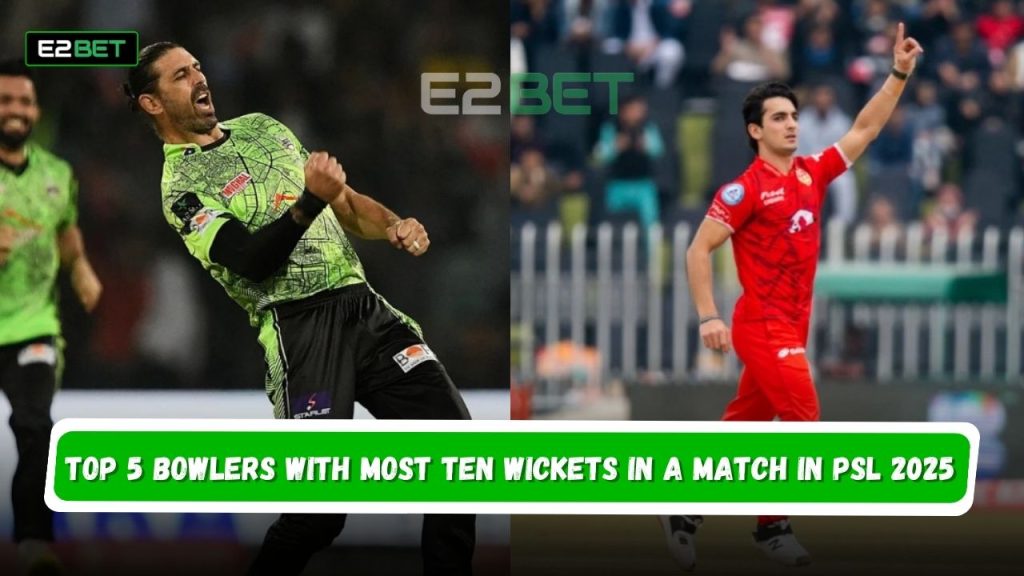 Most Ten Wickets in a Match in PSL 2025